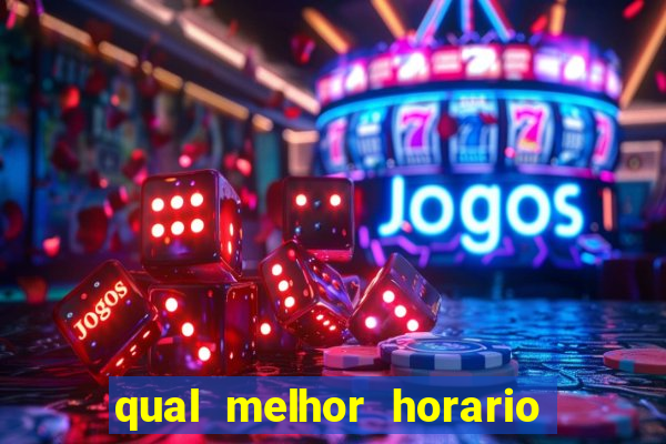 qual melhor horario para jogar fortune dragon